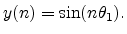 $\displaystyle y(n) = \sin( n \theta_1).
$