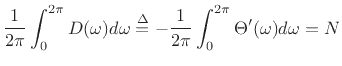 $\displaystyle \frac{1}{2\pi}\int_0^{2\pi} D(\omega)d\omega \isdef
-\frac{1}{2\pi}\int_0^{2\pi} \Theta^\prime(\omega)d\omega = N
$