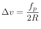 $\displaystyle \Delta v = \frac{f_p}{2R}$