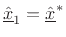 $ \underline{\hat{x}}_1=\underline{\hat{x}}^\ast $