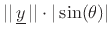 $ \vert\vert\,\underline{y}\,\vert\vert \cdot\vert\sin(\theta)\vert$