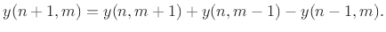 $\displaystyle y(n+1,m) = y(n,m+1) + y(n,m-1) - y(n-1,m). \protect$