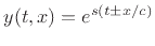 $\displaystyle y(t,x) = e^{s(t\pm x/c)}
$