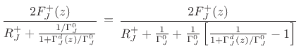 $\displaystyle \frac{2F_J^+(z)}{R_J^+ + \frac{1/\Gamma_J^0}{1 + \Gamma_J^d(z)/\Gamma_J^0}}
\,\mathrel{\mathop=}\,\frac{2F_J^+(z)}{R_J^+ + \frac{1}{\Gamma_J^0} + \frac{1}{\Gamma_J^0}\left[\frac{1}{1 + \Gamma_J^d(z)/\Gamma_J^0} - 1\right]}$