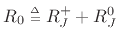 $ R_0\isdeftext R_J^+ + R_J^0$