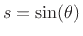 $ s=\sin(\theta)$