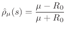 $\displaystyle \hat{\rho}_\mu(s) = \frac{\mu - R_0 }{\mu + R_0}
$