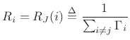 $\displaystyle R_i = R_J(i) \isdef \frac{1}{\sum_{i\neq j} \Gamma _i}
$