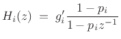 $\displaystyle H_i(z) \eqsp g'_i \frac{1-p_i}{1-p_iz^{-1}}
$