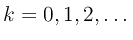 $ k=0,1,2,\ldots\,$