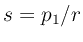 $ s=p_1/r$