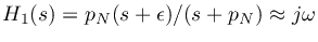 $ H_{1}(s)=p_N(s+\epsilon)/(s+p_N)\approx j\omega$