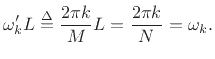 $\displaystyle Y(k) \isdef \sum_{m=0}^{M-1} y(m) e^{-j\omega^\prime_k m}
= \sum_{n=0}^{N-1}x(n) e^{-j\omega^\prime_k nL}$