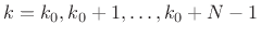 $ k=k_0,k_0+1,\ldots,k_0+N-1$