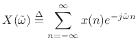 $\displaystyle X(\tilde{\omega}) \isdef \sum_{n=-\infty}^\infty x(n) e^{-j\tilde{\omega}n}
$