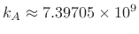 $ k_A \approx 7.39705\times 10^9$