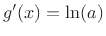 $ g^\prime(x) = \ln(a)$