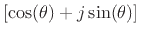 $ [\cos(\theta) + j \sin(\theta)]$