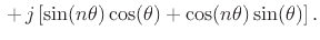 $\displaystyle \,+\, j \left[\sin(n\theta)\cos(\theta)+\cos(n\theta)\sin(\theta)\right].
\protect$