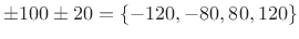 $ \pm100\pm20=\{-120,-80,80,120\}$