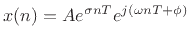 $\displaystyle x(n) = A e^{\sigma n T} e^{j(\omega n T + \phi)}
$