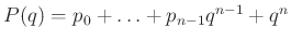 $ P(q)=p_{0}+\ldots +p_{n-1}q^{n-1}+q^{n}$