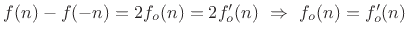 $ f(n)-f(-n) = 2f_o(n) = 2f'_o(n)
\,\,\Rightarrow\,\,f_o(n)=f'_o(n)$