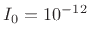 $ I_0 = 10^{-12}\,$