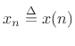 $ \underline{x}\isdef
(x_0,x_1,x_2,\ldots,x_{N-1})$