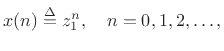 $\displaystyle x(n)\isdef z_1^n,\quad n=0,1,2,\ldots,
$