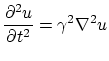 $\displaystyle \frac{\partial^{2} u}{\partial t^{2}} = \gamma^{2}\nabla^{2}u$
