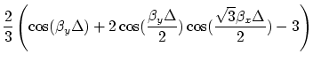 $\displaystyle \frac{2}{3}\left(\cos(\beta_{y}\Delta)+2\cos(\frac{\beta_{y}\Delta}{2})\cos(\frac{\sqrt{3}\beta_{x}\Delta}{2})-3\right)$
