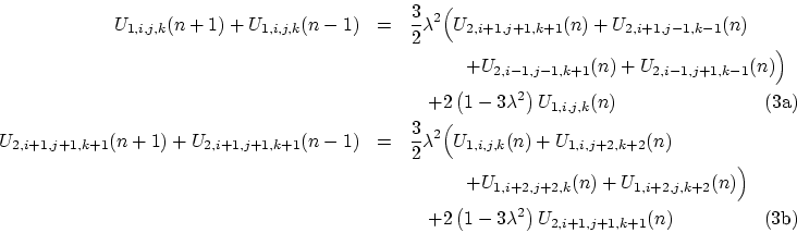 \begin{subequations}
\begin{eqnarray}
U_{1,i,j,k}(n+1)+U_{1,i,j,k}(n-1) &=& \fra...
...\left(1-3\lambda^{2}\right)U_{2,i+1,j+1,k+1}(n)
\end{eqnarray}\end{subequations}