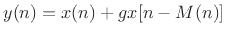 $\displaystyle y(n) = x(n) + g x[n-M(n)] \protect$