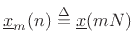 $\displaystyle \underline{X}_m(\omega_k) \isdef \dft _{N,\omega_k}\{\underline{x}_m\}, \quad m=0,1,2,\ldots,
$