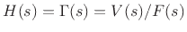 $ H(s) = \Gamma(s) = V(s)/F(s)$