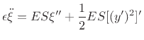 $\displaystyle \epsilon\ddot{\xi} = ES\xi'' + \frac{1}{2}ES[(y')^2]'
$
