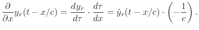 $\displaystyle \frac{\partial}{\partial x}y_r(t-x/c)
= \frac{dy_r}{d\tau} \cdot \frac{d\tau}{dx}
= {\dot y}_r(t-x/c)\cdot\left(-\frac{1}{c}\right).
$