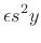 $\displaystyle \epsilon s^2y$