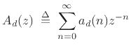 $\displaystyle A_d(z) \isdefs \sum_{n=0}^\infty a_d(n) z^{-n}$