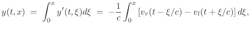 $\displaystyle y(t,x) \eqsp \int_0^{x} y'(t,\xi)d\xi
\eqsp -\frac{1}{c}\int_0^{x} \left[v_r(t-\xi/c) - v_l(t+\xi/c)\right]d\xi,
$
