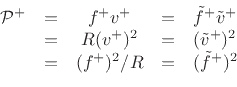 \begin{displaymath}\begin{array}{rclrcl} \tilde{f}^{+}&\isdef & f^{{+}}/\sqrt{R}\qquad & \tilde{f}^{-}& \isdef & f^{{-}}/\sqrt{R}\\ \tilde{v}^{+}&\isdef & v^{+}\sqrt{R}\qquad & \tilde{v}^{-}& \isdef & v^{-}\sqrt{R} \end{array}\end{displaymath}