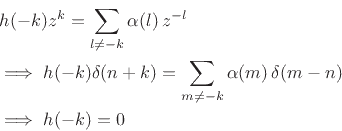\begin{eqnarray*}
&& h(-k)z^k = \sum_{l\neq -k}\alpha(l)\,z^{-l}\\
&&\implies h(-k)\delta(n+k) = \sum_{m\neq -k}\alpha(m)\,\delta(m-n)\\
&&\implies h(-k) = 0
\end{eqnarray*}