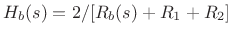 $ H_b(s) = 2/[R_b(s) + R_1 + R_2]$