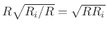 $ R\sqrt{R_i/R}=\sqrt{RR_i}$
