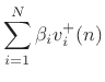 $\displaystyle \sum_{i=1}^N \beta_i v^{+}_i(n)$