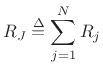 $\displaystyle R_J \isdef \sum_{j=1}^N R_j
$