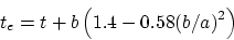 \begin{displaymath}
t_{e} = t + b \left( 1.4 - 0.58 (b/a)^2 \right)
\end{displaymath}