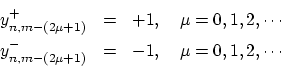 \begin{eqnarray*}
y^{+}_{n,m-(2\mu+1)}&=&+1, \quad \mu =0,1,2,\cdots\\
y^{-}_{n,m-(2\mu+1)}&=&-1, \quad \mu =0,1,2,\cdots
\end{eqnarray*}