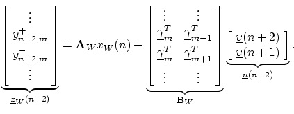 \begin{displaymath}
\underbrace{\left[\!
\begin{array}{c}
\vdots\\
y^{+}_{n+2,m...
...ine{\upsilon}(n+1)
\end{array}\!\right]}_{\underline{u}(n+2)}.
\end{displaymath}